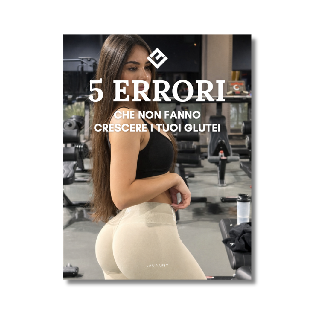 Guida Glutei Gratuita "5 Errori Che Non Fanno Crescere i Tuoi Glutei"